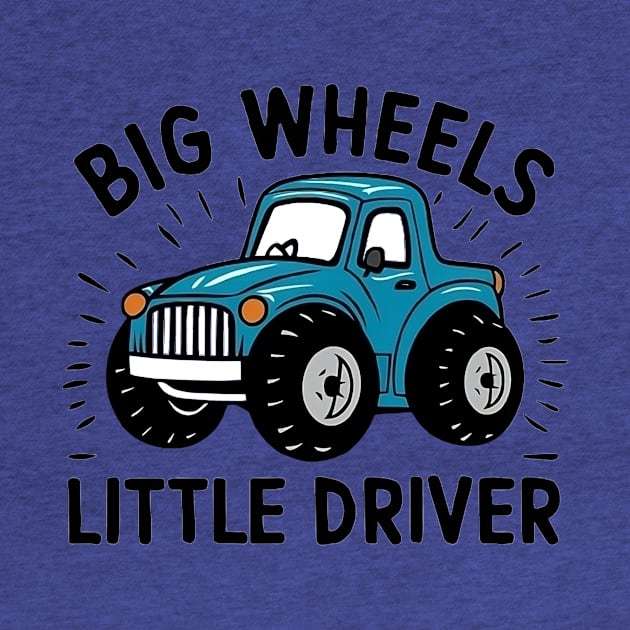 Big Wheels Little Driver by Montony